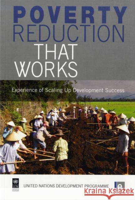 Poverty Reduction that Works : Experience of Scaling Up Development Success Paul Steele Neil Fernando Maneka Weddikkara 9781844076024 Earthscan Publications