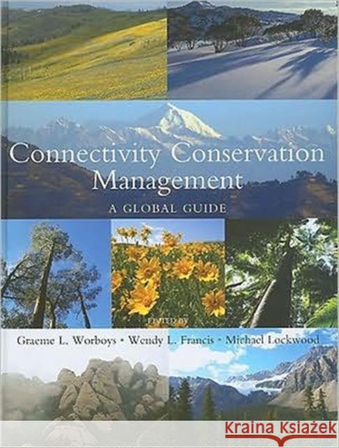 Connectivity Conservation Management: A Global Guide Worboys, Graeme L. 9781844076031