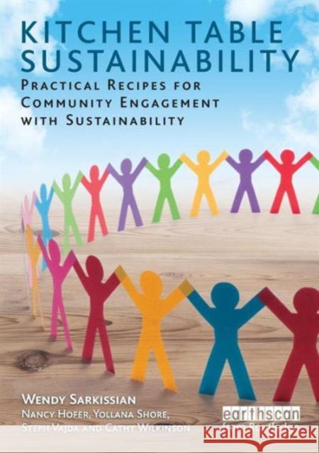 Kitchen Table Sustainability: Practical Recipes for Community Engagement with Sustainability Sarkissian, Wendy 9781844076147 Earthscan Publications