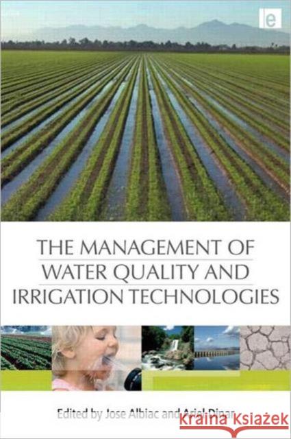 The Management of Water Quality and Irrigation Technologies Jose Albiac Jos Albiac Ariel Dinar 9781844076703 Earthscan Publications