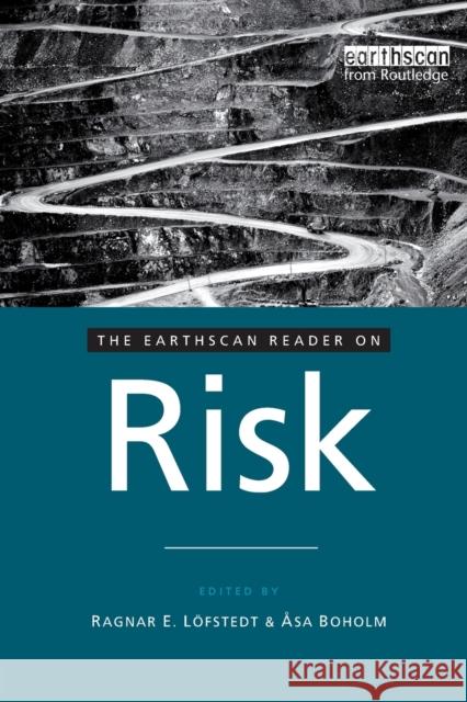 The Earthscan Reader on Risk Asa Boholm Ragnar E. Lofstedt Ragnar E. Lfstedt 9781844076871 Earthscan Publications