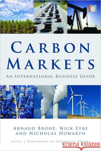 Carbon Markets: An International Business Guide Brohé, Arnaud 9781844077274 0