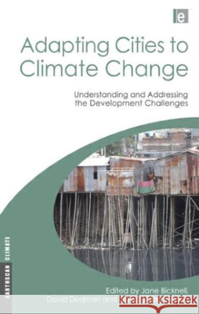Adapting Cities to Climate Change: Understanding and Addressing the Development Challenges Bicknell, Jane 9781844077465 0