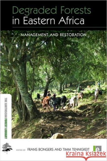 Degraded Forests in Eastern Africa: Management and Restoration Bongers, Frans 9781844077670 0