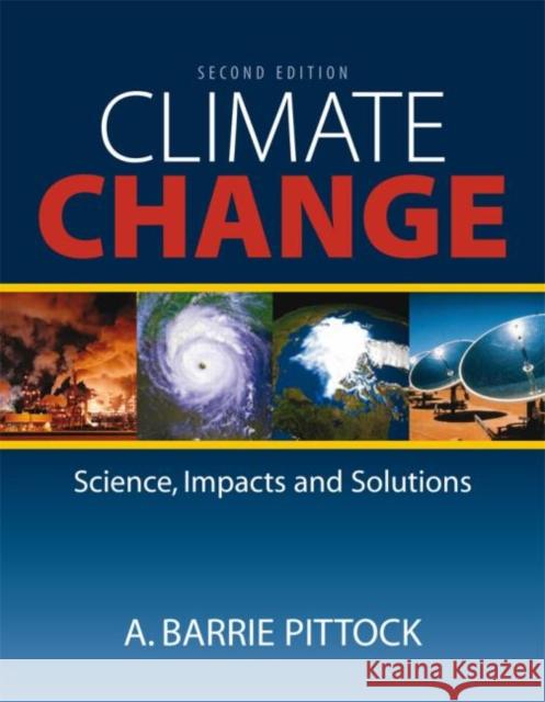 Climate Change : The Science, Impacts and Solutions A. Barrie Pittock 9781844077861 Earthscan Publications