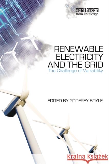 Renewable Electricity and the Grid: The Challenge of Variability Boyle, Godfrey 9781844077892 Earthscan Publications