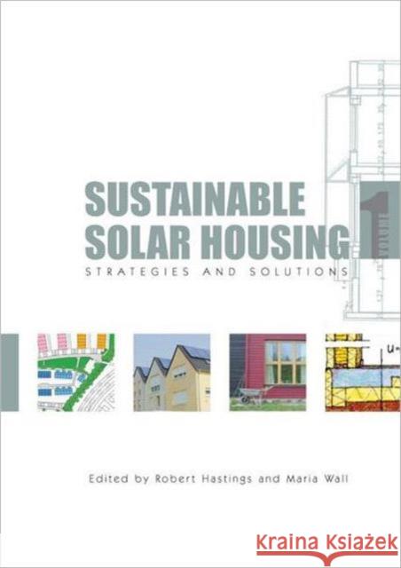 Sustainable Solar Housing: Volume 1 - Strategies and Solutions Wall, Maria 9781844077991