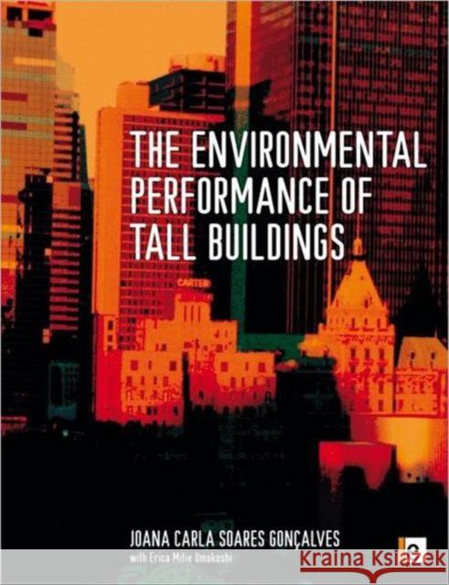 The Environmental Performance of Tall Buildings Joanna C S Goncalves 9781844078127 0