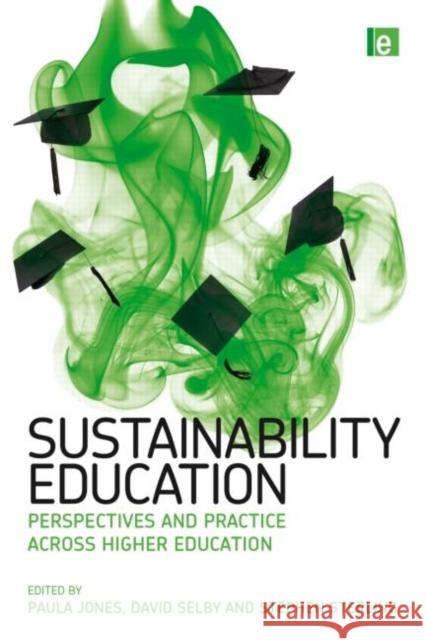 Sustainability Education: Perspectives and Practice across Higher Education Jones, Paula 9781844078783