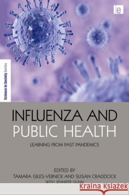 Influenza and Public Health: Learning from Past Pandemics Giles-Vernick, Tamara 9781844078967