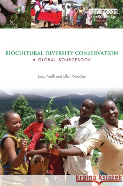 Biocultural Diversity Conservation: A Global Sourcebook Maffi, Luisa 9781844079216 0