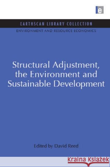 Structural Adjustment, the Environment and Sustainable Development David Reed 9781844079599 0