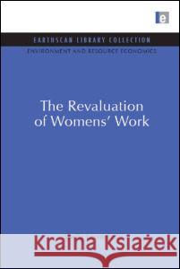 The Revaluation of Womens' Work Sheila Lewenhak 9781844079643 Earthscan Publications