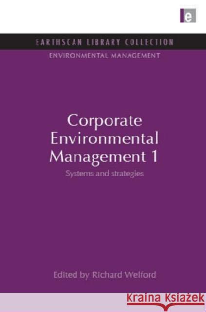 Corporate Environmental Management 1: Systems and Strategies Welford, Richard 9781844079667 Earthscan Publications