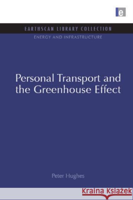 Personal Transport and the Greenhouse Effect Peter Hughes 9781844079810 0