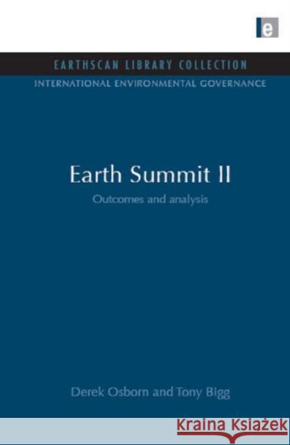 Earth Summit II : Outcomes and Analysis Derek Osborn Tony Bigg 9781844079896 Earthscan Publications