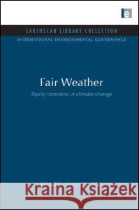 Fair Weather: Equity Concerns in Climate Change Ferenc L. Toth Ferenc L. Tth 9781844079902 Earthscan Publications