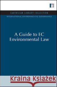 A Guide to EC Environmental Law Dorothy Gillies 9781844079933 Earthscan Publications