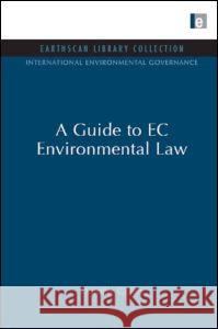 A Guide to EC Environmental Law Dorothy Gillies 9781844079933