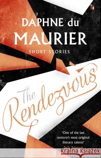 The Rendezvous And Other Stories Dame Daphne D 9781844080717 Little, Brown Book Group