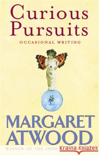 Curious Pursuits: Occasional Writing Margaret Atwood 9781844081509 LITTLE, BROWN BOOK GROUP