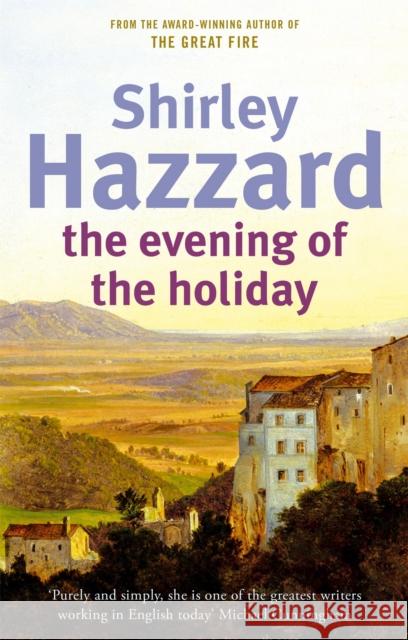 The Evening Of The Holiday Shirley Hazzard 9781844082179