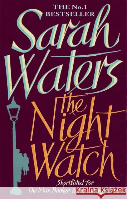 The Night Watch: shortlisted for the Booker Prize Sarah Waters 9781844082414