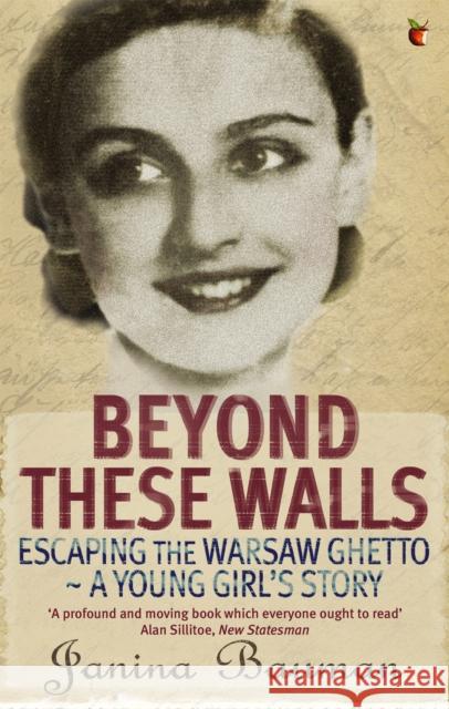 Beyond These Walls: Escaping the Warsaw Ghetto - A Young Girl's Story Janina Bauman 9781844083190