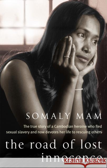 The Road Of Lost Innocence Somaly Mam 9781844083466 Little, Brown Book Group