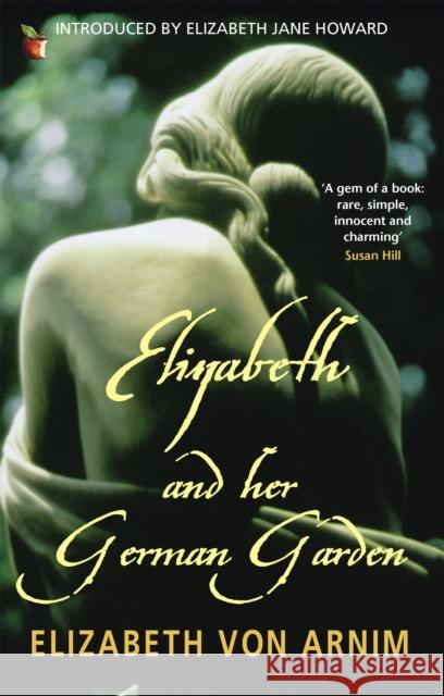 Elizabeth And Her German Garden Elizabeth von Arnim 9781844083497 Little, Brown Book Group