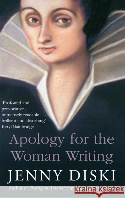 Apology for the Woman Writing Diski, Jenny 9781844083862 LITTLE, BROWN BOOK GROUP