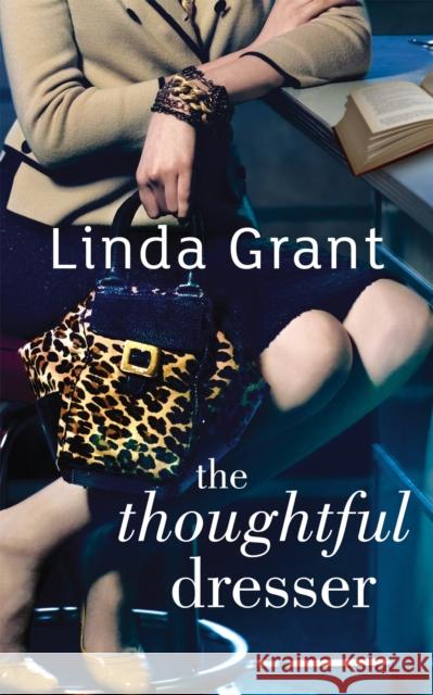 The Thoughtful Dresser Linda Grant 9781844085569