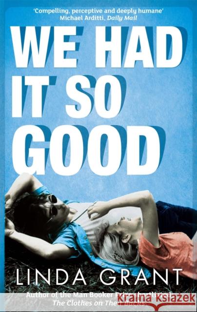 We Had It So Good Linda Grant 9781844086399 Little, Brown Book Group