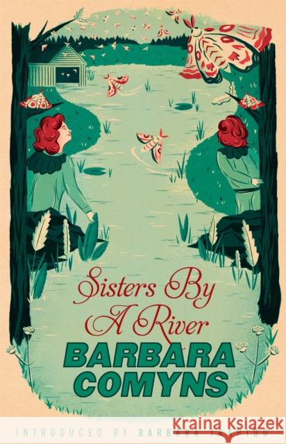 Sisters By A River: A Virago Modern Classic Barbara Comyns 9781844088379