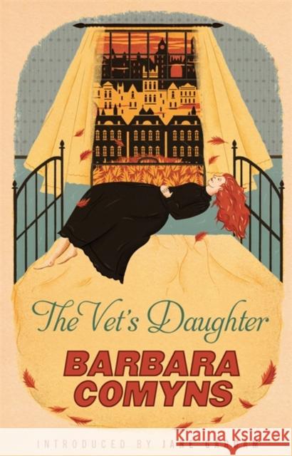 The Vet's Daughter: A Virago Modern Classic Barbara Comyns 9781844088386