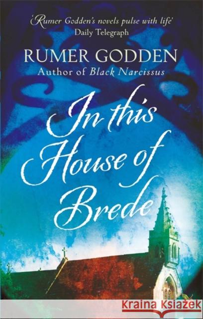 In this House of Brede: A Virago Modern Classic Rumer Godden 9781844088560 Little, Brown Book Group