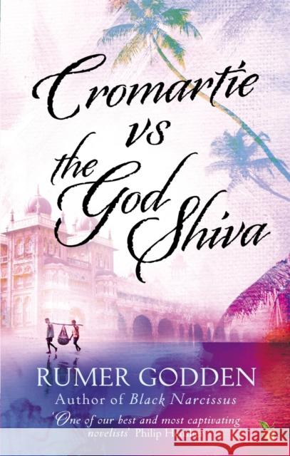 Cromartie vs The God Shiva: A Virago Modern Classic Rumer Godden 9781844088584 0