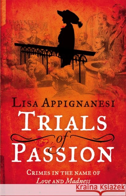 Trials of Passion Lisa Appignanesi 9781844088751