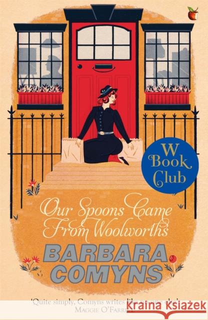 Our Spoons Came From Woolworths: A Virago Modern Classic Barbara Comyns 9781844089277