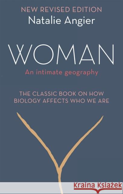 Woman: An Intimate Geography (Revised and Updated) Natalie Angier 9781844089901