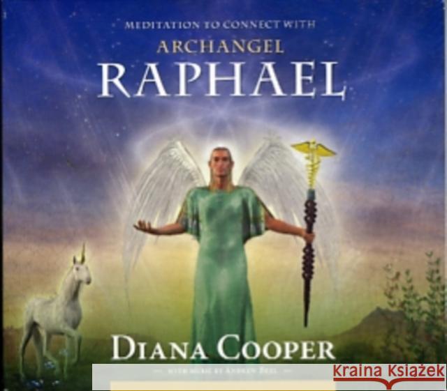 Meditation to Connect with Archangel Raphael - audiobook Diana Cooper 9781844095162 Findhorn Press Ltd