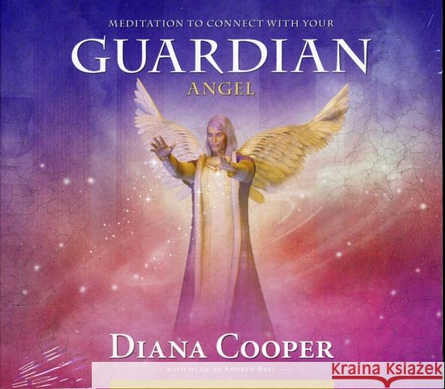 Meditation to Connect with Your Guardian Angel Diana Cooper 9781844095179