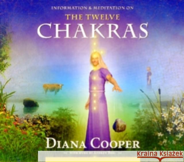 The Twelve Chakras Diana Cooper 9781844095186 Findhorn Press Ltd