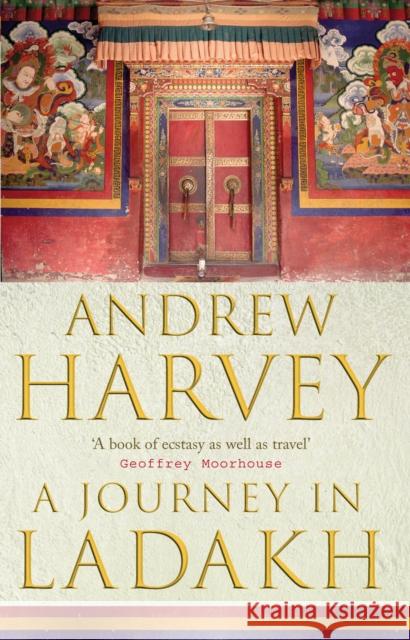 A Journey In Ladakh Andrew Harvey 9781844130481