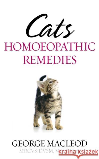 Cats: Homoeopathic Remedies George MacLeod 9781844131945