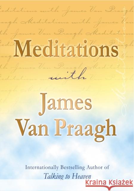 Meditations with James Van Praagh James Van Praagh 9781844132331 0