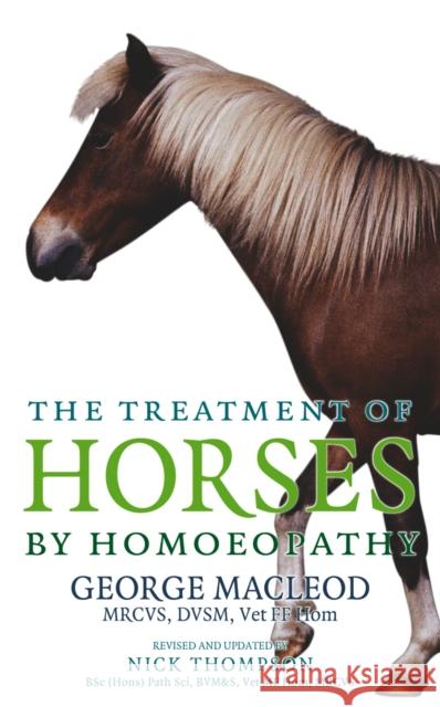 The Treatment Of Horses By Homoeopathy George MacLeod 9781844132959