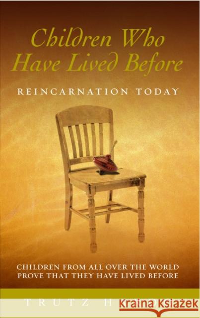 Children Who Have Lived Before: Reincarnation today Trutz Hardo 9781844132980 Vintage Publishing