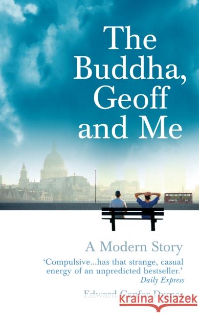 The Buddha, Geoff and Me: A Modern Story Edward Canfor-Dumas 9781844135684