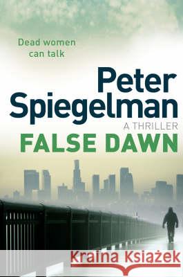 False Dawn Peter Spiegelman 9781844138388 0